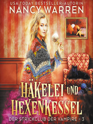 cover image of Häkelei und Hexenkessel--Strickclub der Vampire, Band 3 (ungekürzt)